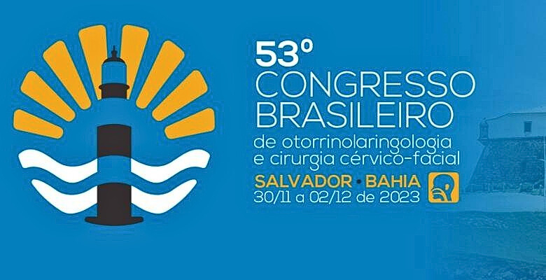Está a chegar o 53.º Congresso Brasileiro de Otorrinolaringologia e Cirurgia Cérvico-Facial
