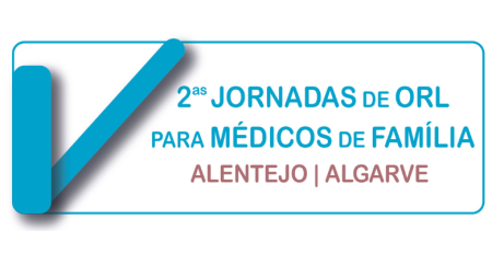 Marque na agenda: 2.ª edição das Jornadas de ORL para Médicos de Família Alentejo-Algarve