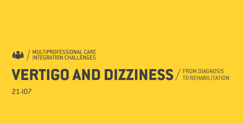 Marque na agenda: Vertigo and Dizziness / From diagnosis to rehabilitation