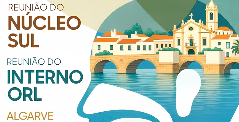 Algarve recebe Reunião do Núcleo Sul e a Reunião do Interno ORL